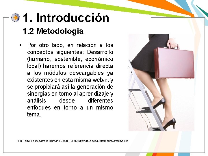 1. Introducción 1. 2 Metodología • Por otro lado, en relación a los conceptos