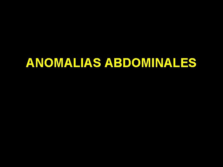 ANOMALIAS ABDOMINALES 