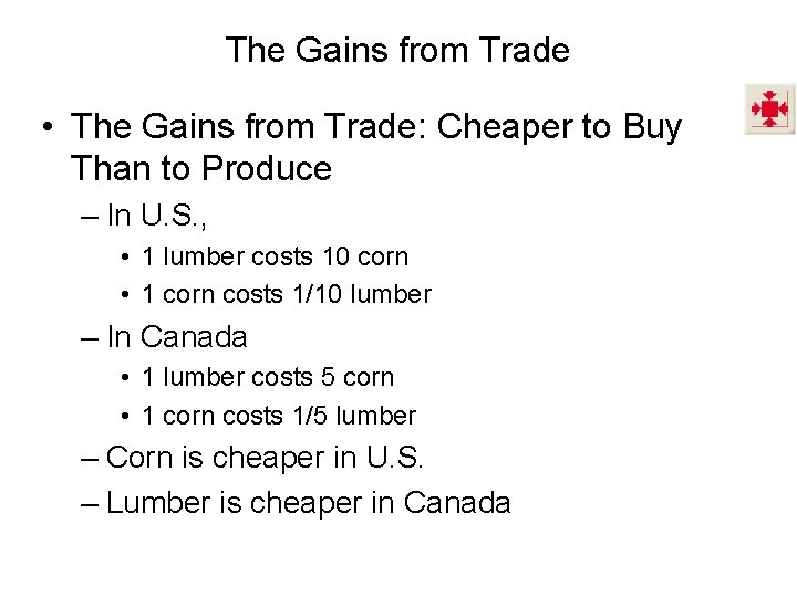 The Gains from Trade • The Gains from Trade: Cheaper to Buy Than to The Gains from Trade • The Gains from Trade: Cheaper to Buy Than to