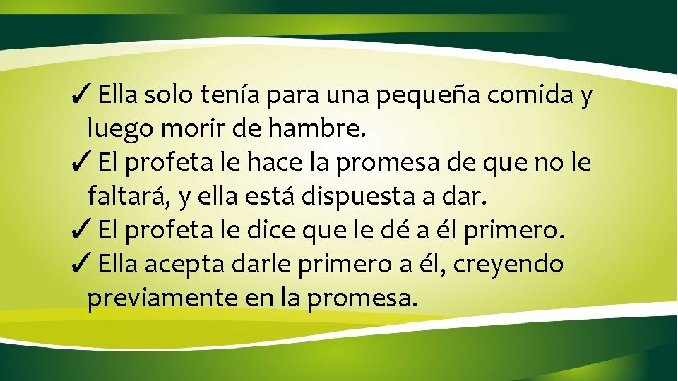 ✓Ella solo tenía para una pequeña comida y luego morir de hambre. ✓El profeta ✓Ella solo tenía para una pequeña comida y luego morir de hambre. ✓El profeta