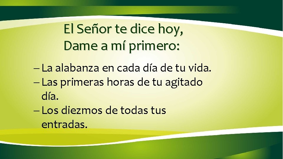 El Señor te dice hoy, Dame a mí primero: - La alabanza en cada El Señor te dice hoy, Dame a mí primero: - La alabanza en cada