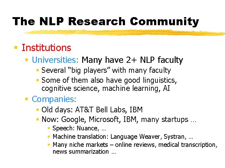 The NLP Research Community § Institutions § Universities: Many have 2+ NLP faculty §