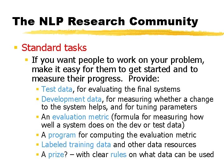 The NLP Research Community § Standard tasks § If you want people to work