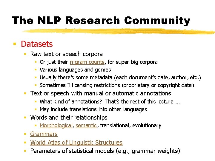 The NLP Research Community § Datasets § Raw text or speech corpora § §