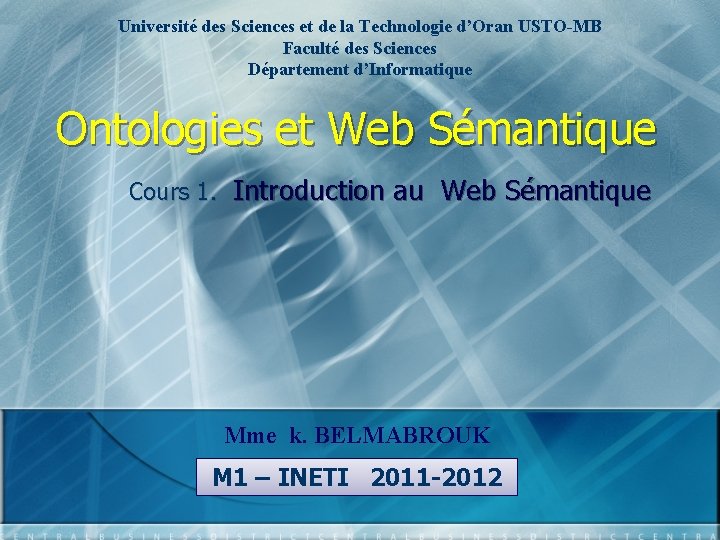 Université des Sciences et de la Technologie d’Oran USTO-MB Faculté des Sciences Département d’Informatique