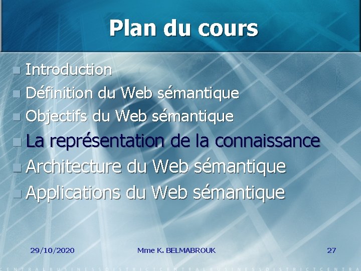 Plan du cours Introduction n Définition du Web sémantique n Objectifs du Web sémantique