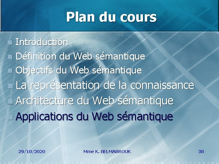 Plan du cours Introduction n Définition du Web sémantique n Objectifs du Web sémantique