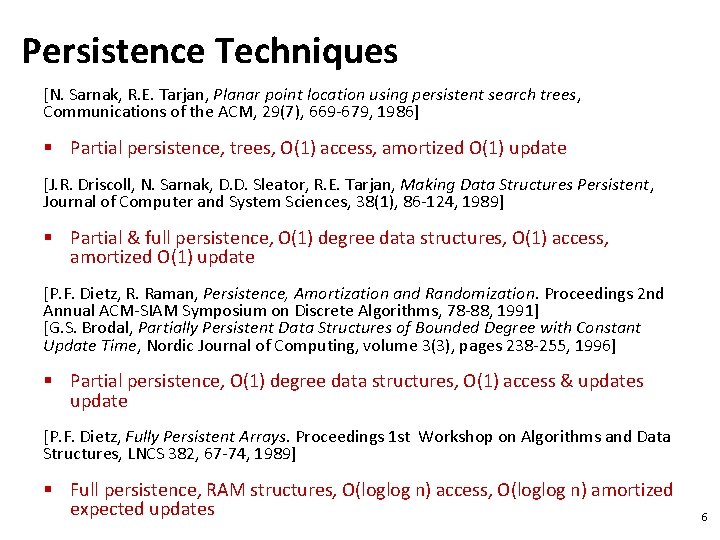 Persistence Techniques [N. Sarnak, R. E. Tarjan, Planar point location using persistent search trees,