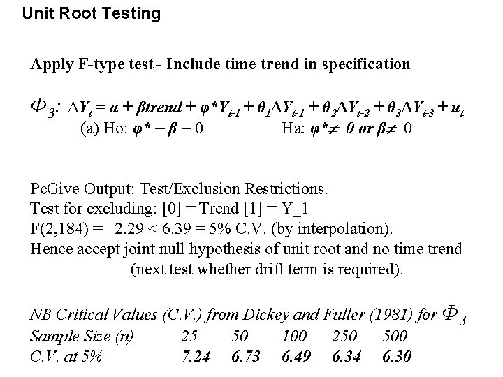 Unit Root Testing Apply F-type test - Include time trend in specification Φ 3: Unit Root Testing Apply F-type test - Include time trend in specification Φ 3:
