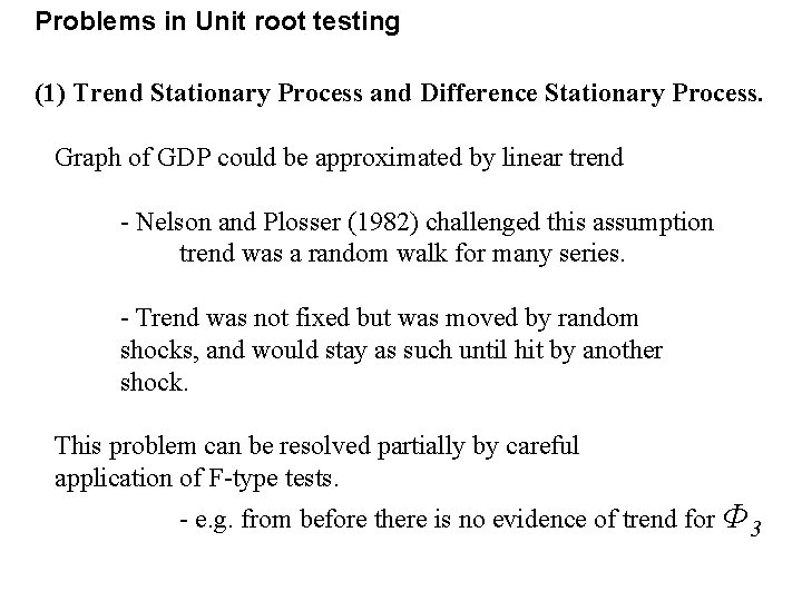 Problems in Unit root testing (1) Trend Stationary Process and Difference Stationary Process. Graph Problems in Unit root testing (1) Trend Stationary Process and Difference Stationary Process. Graph