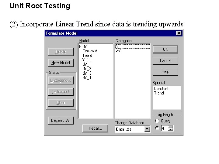 Unit Root Testing (2) Incorporate Linear Trend since data is trending upwards Unit Root Testing (2) Incorporate Linear Trend since data is trending upwards