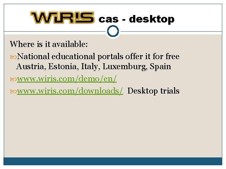 cas - desktop Where is it available: National educational portals offer it for free