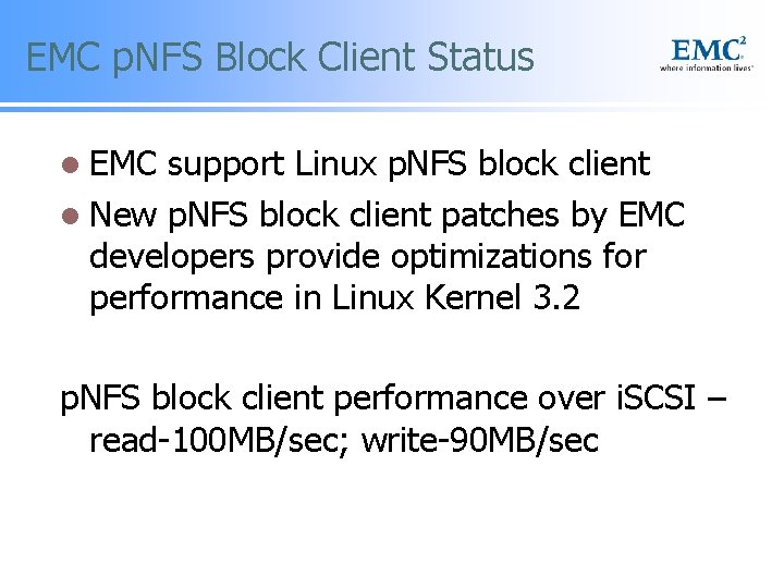 EMC p. NFS Block Client Status l EMC support Linux p. NFS block client