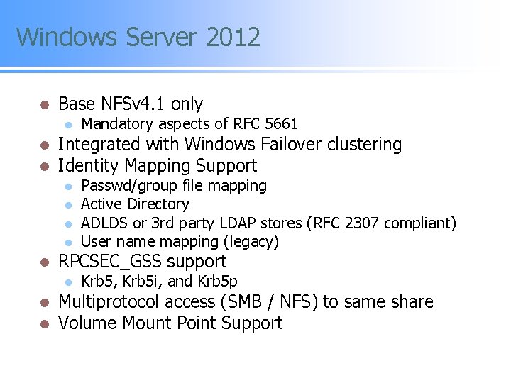 Windows Server 2012 l Base NFSv 4. 1 only l l l Integrated with