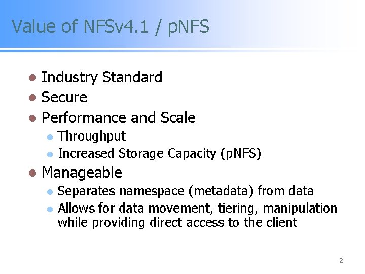 Value of NFSv 4. 1 / p. NFS Industry Standard l Secure l Performance