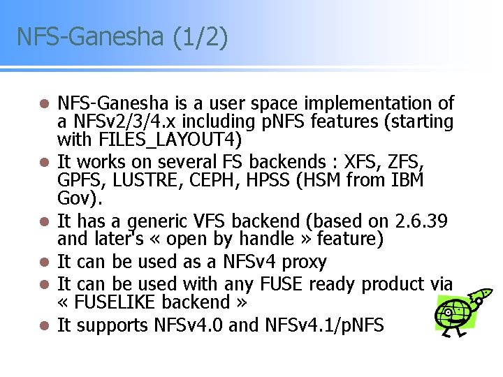 NFS-Ganesha (1/2) l l l NFS-Ganesha is a user space implementation of a NFSv