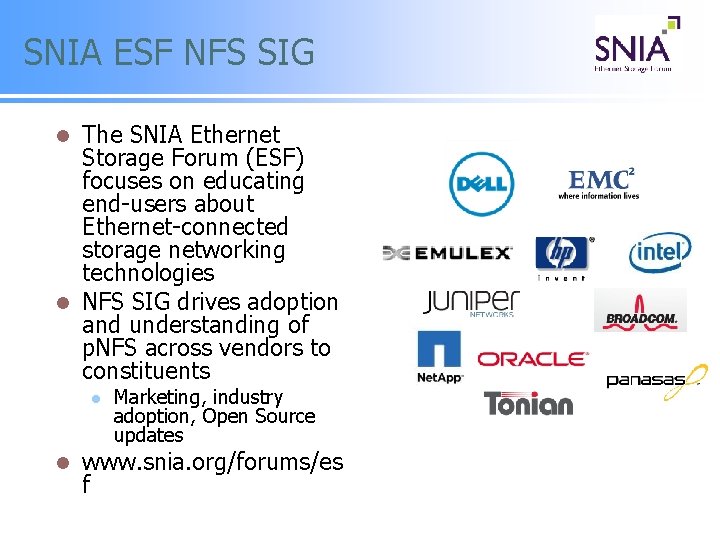 SNIA ESF NFS SIG The SNIA Ethernet Storage Forum (ESF) focuses on educating end-users