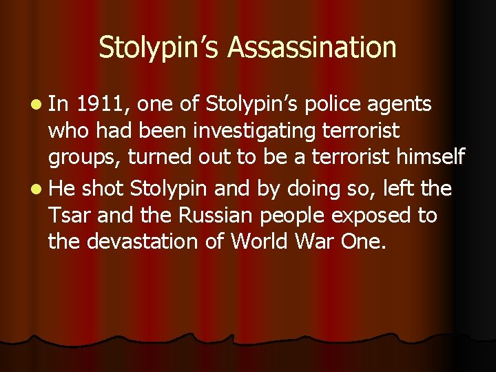 Stolypin’s Assassination l In 1911, one of Stolypin’s police agents who had been investigating Stolypin’s Assassination l In 1911, one of Stolypin’s police agents who had been investigating