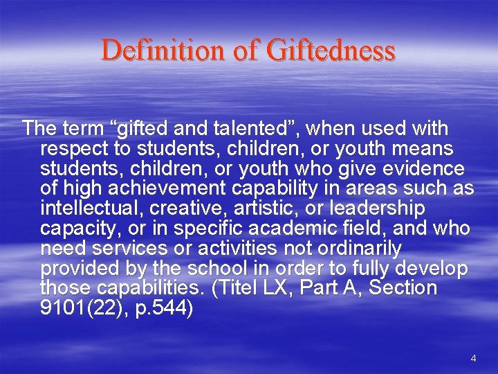 Definition of Giftedness The term “gifted and talented”, when used with respect to students,
