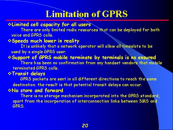 Limitation of GPRS v. Limited cell capacity for all users There are only limited