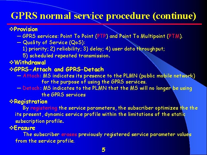GPRS normal service procedure (continue) v. Provision — GPRS services: Point To Point (PTP)