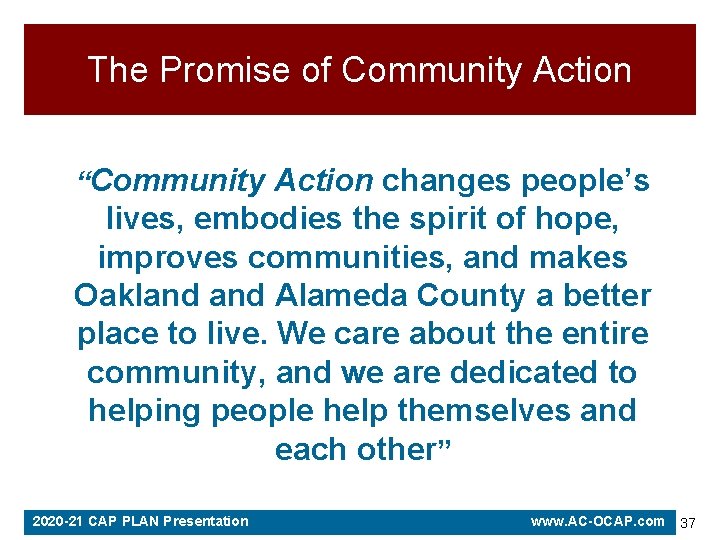 The Promise of Community Action “Community Action changes people’s lives, embodies the spirit of