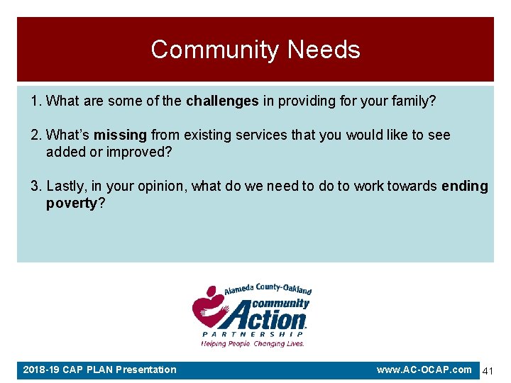 Community Needs 1. What are some of the challenges in providing for your family? Community Needs 1. What are some of the challenges in providing for your family?