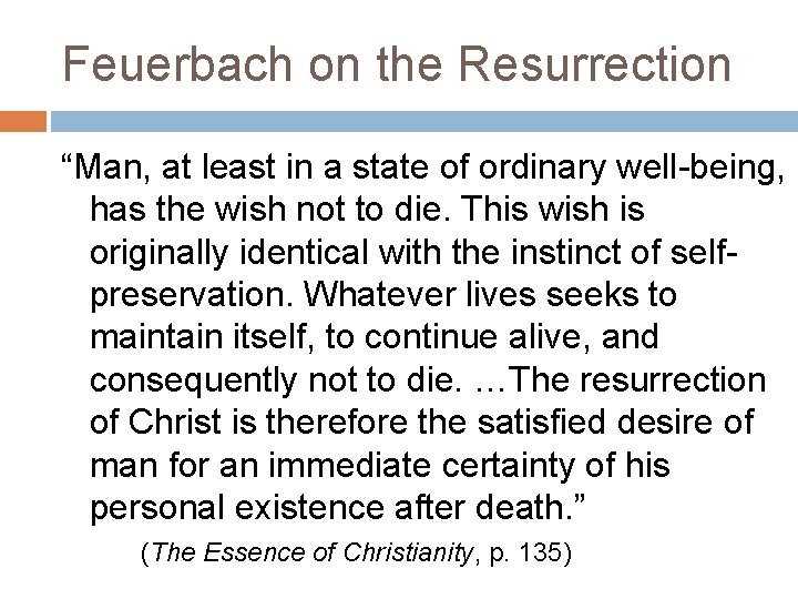 Feuerbach on the Resurrection “Man, at least in a state of ordinary well-being, has