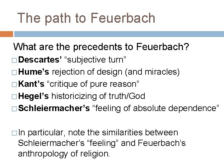 The path to Feuerbach What are the precedents to Feuerbach? � Descartes’ “subjective turn”