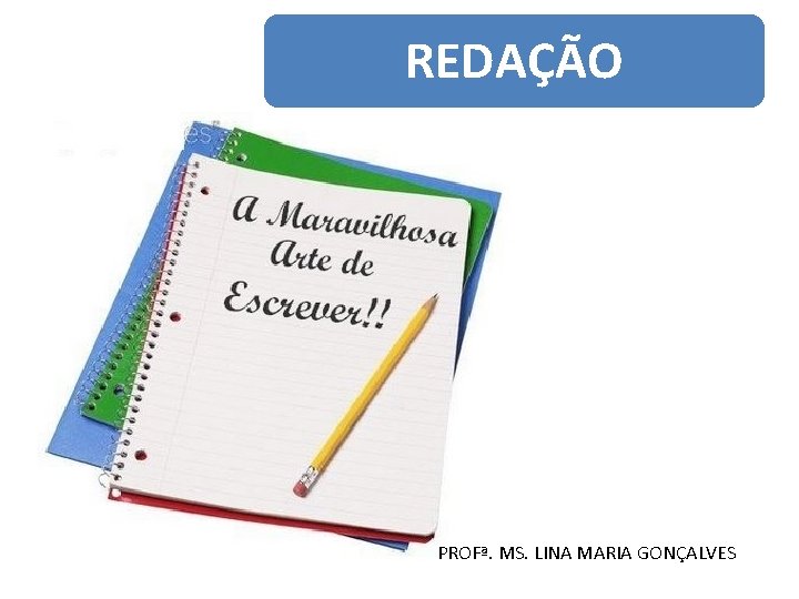 REDAÇÃO PROFª. MS. LINA MARIA GONÇALVES 