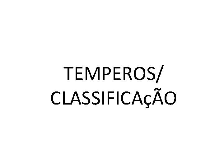 TEMPEROS/ CLASSIFICAçÃO 