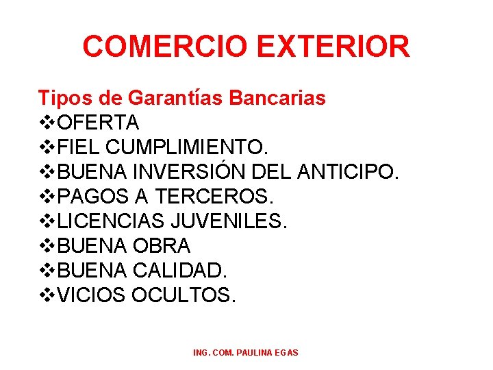 COMERCIO EXTERIOR Tipos de Garantías Bancarias v. OFERTA v. FIEL CUMPLIMIENTO. v. BUENA INVERSIÓN