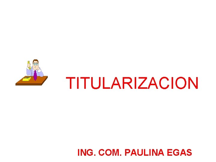 TITULARIZACION ING. COM. PAULINA EGAS 