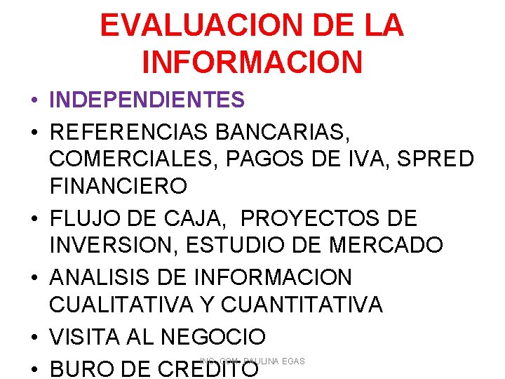 EVALUACION DE LA INFORMACION • INDEPENDIENTES • REFERENCIAS BANCARIAS, COMERCIALES, PAGOS DE IVA, SPRED