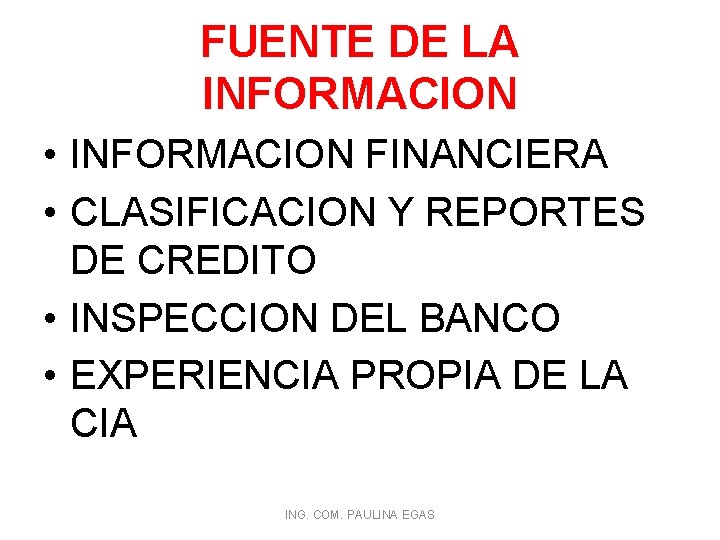 FUENTE DE LA INFORMACION • INFORMACION FINANCIERA • CLASIFICACION Y REPORTES DE CREDITO •