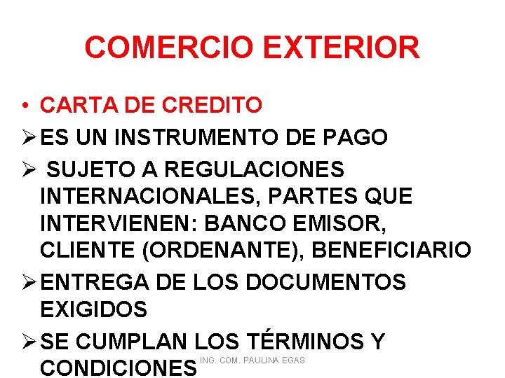 COMERCIO EXTERIOR • CARTA DE CREDITO Ø ES UN INSTRUMENTO DE PAGO Ø SUJETO