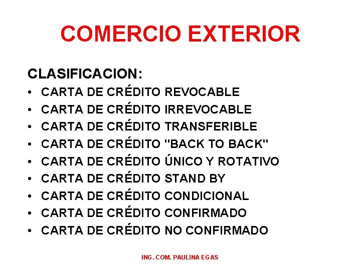 COMERCIO EXTERIOR CLASIFICACION: • • • CARTA DE CRÉDITO REVOCABLE CARTA DE CRÉDITO IRREVOCABLE