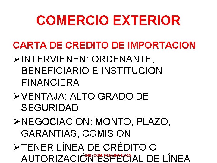 COMERCIO EXTERIOR CARTA DE CREDITO DE IMPORTACION Ø INTERVIENEN: ORDENANTE, BENEFICIARIO E INSTITUCION FINANCIERA