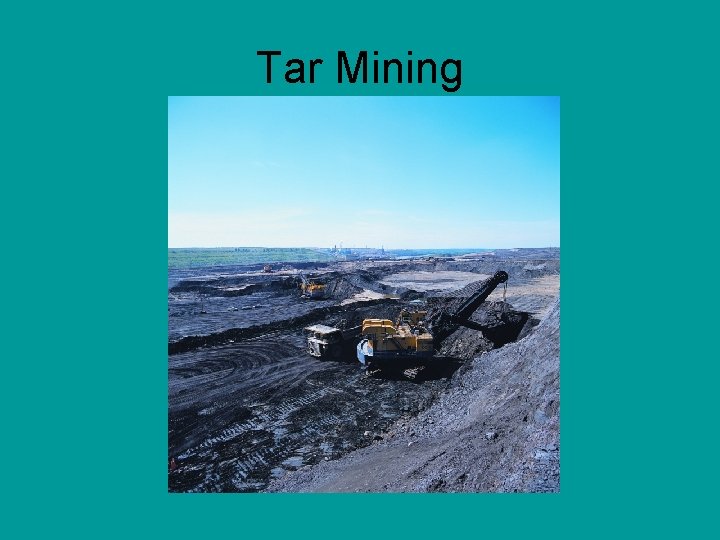 Tar Mining 