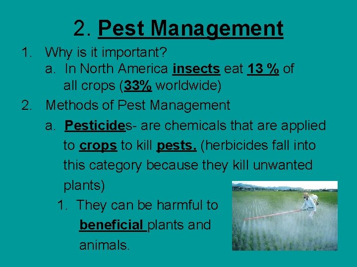 2. Pest Management 1. Why is it important? a. In North America insects eat