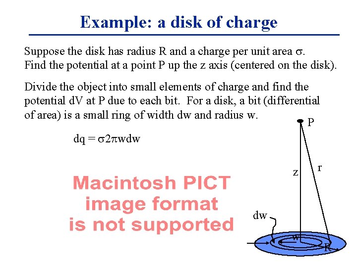 Example: a disk of charge Suppose the disk has radius R and a charge