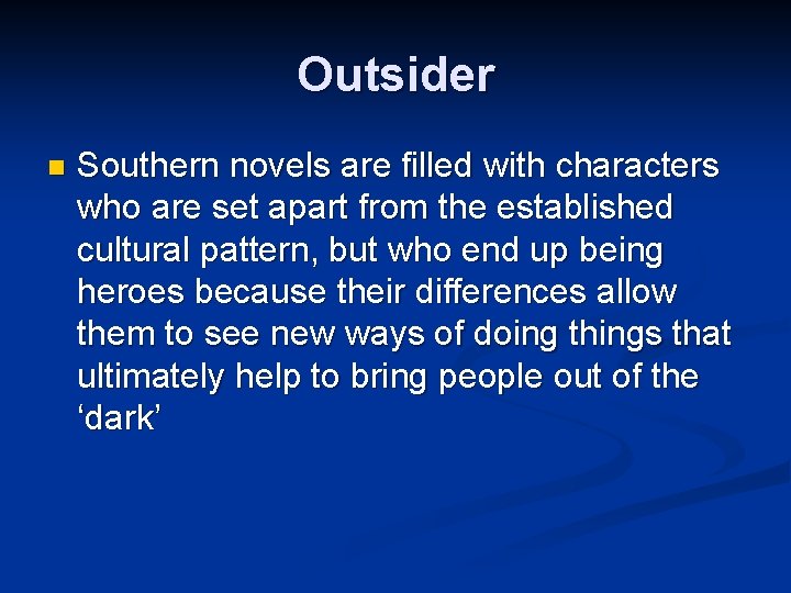 Outsider n Southern novels are filled with characters who are set apart from the