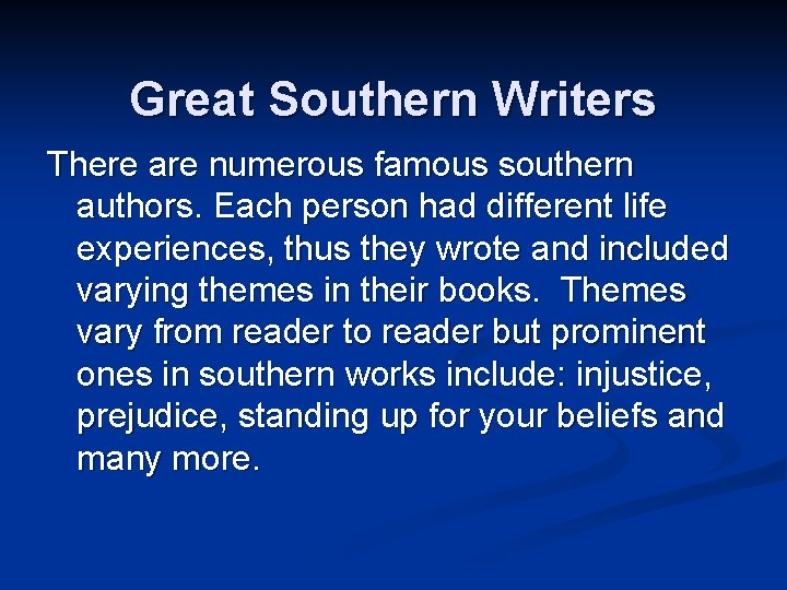 Great Southern Writers There are numerous famous southern authors. Each person had different life