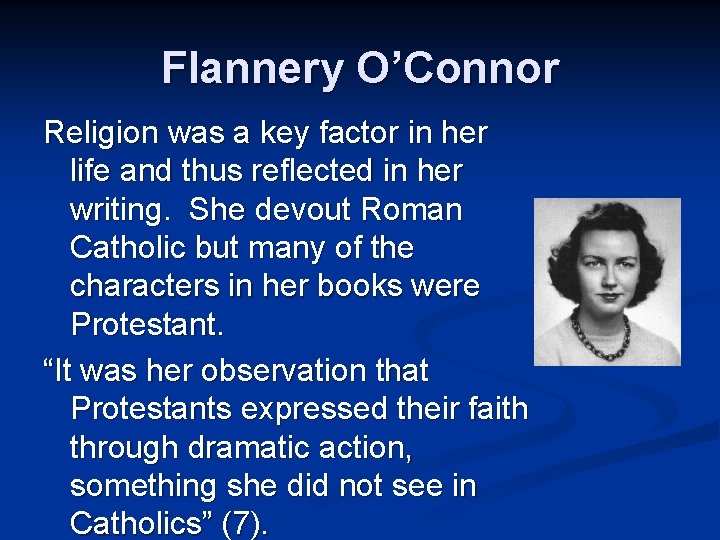 Flannery O’Connor Religion was a key factor in her life and thus reflected in