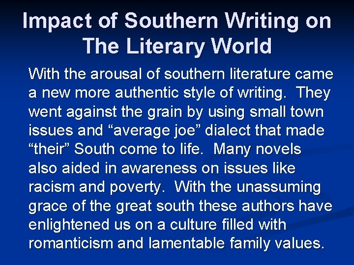 Impact of Southern Writing on The Literary World With the arousal of southern literature