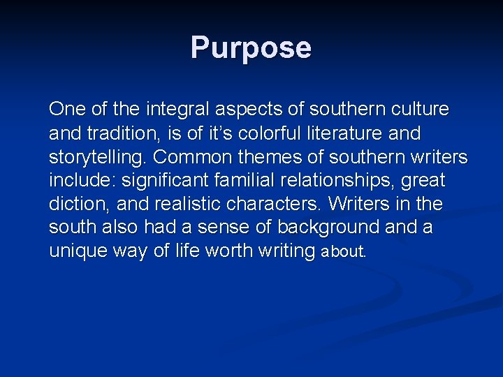 Purpose One of the integral aspects of southern culture and tradition, is of it’s