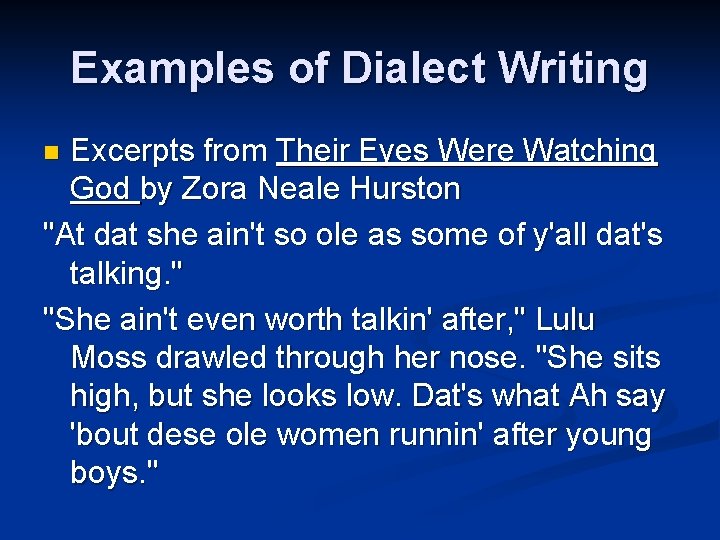 Examples of Dialect Writing Excerpts from Their Eyes Were Watching God by Zora Neale