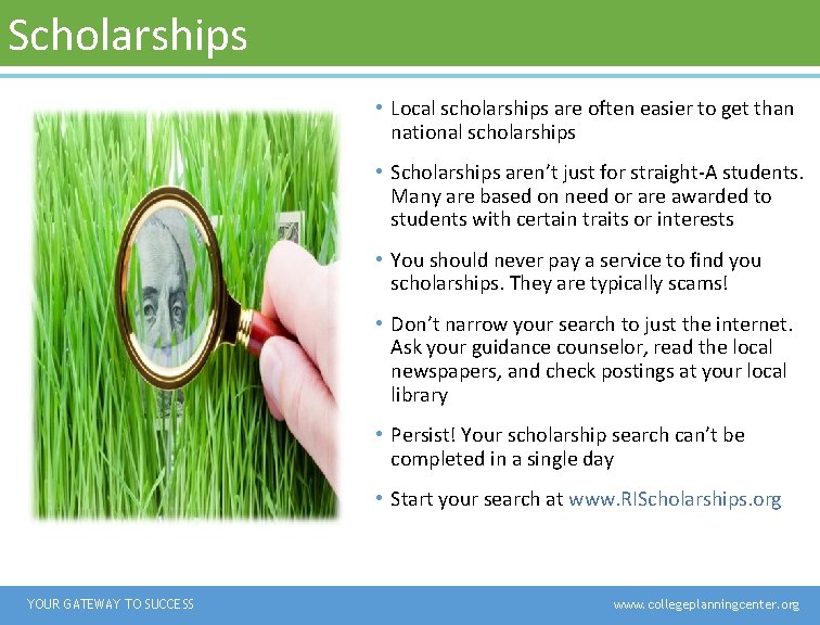 Scholarships • Local scholarships are often easier to get than national scholarships • Scholarships Scholarships • Local scholarships are often easier to get than national scholarships • Scholarships