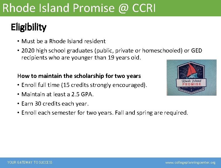 Rhode Island Promise @ CCRI Eligibility • Must be a Rhode Island resident • Rhode Island Promise @ CCRI Eligibility • Must be a Rhode Island resident •