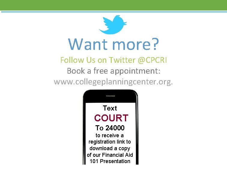 Want more? Follow Us on Twitter @CPCRI Book a free appointment: www. collegeplanningcenter. org. Want more? Follow Us on Twitter @CPCRI Book a free appointment: www. collegeplanningcenter. org.
